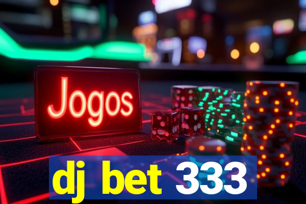 dj bet 333